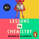 Lessons in Chemistry : The No. 1 Sunday Times bestseller and BBC Between the Covers Book Club pick - eAudiobook