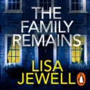 The Family Remains : from the author of the million copy bestseller The Family Upstairs - eAudiobook