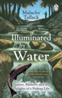 Illuminated By Water : Nature, Memory and the Delights of a Fishing Life - eBook