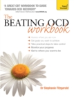 The Beating OCD Workbook: Teach Yourself - Book