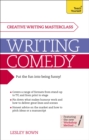 Writing Comedy : How to use funny plots and characters, wordplay and humour in your creative writing - Book