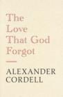 The Love That God Forgot - eBook