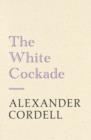 The White Cockade : John Regan Trilogy Book One - eBook