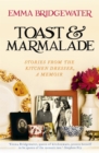 Toast & Marmalade : Stories From the Kitchen Dresser, A Memoir - Book