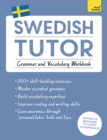 Swedish Tutor: Grammar and Vocabulary Workbook (Learn Swedish with Teach Yourself) : Advanced beginner to upper intermediate course - Book