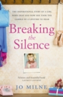 Breaking the Silence : The inspiriational story of a girl born deaf and how she took the gamble of a lifetime to hear - Book