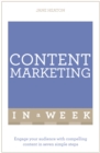 Content Marketing In A Week : Engage Your Audience With Compelling Content In Seven Simple Steps - Book