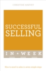 Successful Selling In A Week : How To Excel In Sales In Seven Simple Steps - Book