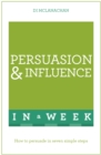 Persuasion And Influence In A Week : How To Persuade In Seven Simple Steps - Book