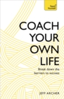 Coach Your Own Life : Break Down the Barriers to Success - Book