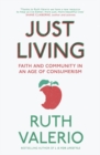 Just Living : Faith and Community in an Age of Consumerism - eBook