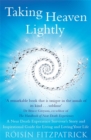 Taking Heaven Lightly : A Near Death Experience Survivor's Story and Inspirational Guide to Living in the Light - Book