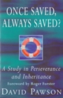 Once Saved, Always Saved? : A Study in Perseverance and Inheritance - eBook