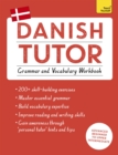 Danish Tutor: Grammar and Vocabulary Workbook (Learn Danish with Teach Yourself) : Advanced beginner to upper intermediate course - Book