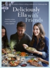 Deliciously Ella with Friends : Healthy Recipes to Love, Share and Enjoy Together - Book