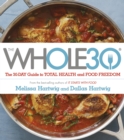 The Whole 30 : The official 30-day FULL-COLOUR guide to total health and food freedom - eBook