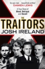 The Traitors : A True Story of Blood, Betrayal and Deceit - Book