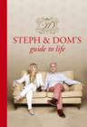Steph and Dom's Guide to Life : How to get the most out of pretty much everything life throws at you - eBook