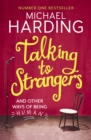 Talking to Strangers : And other ways of being human - Book