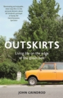 Outskirts : Living Life on the Edge of the Green Belt - Book
