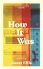 How It Was : the immersive, compelling new novel from the author of The Butcher's Hook - Book