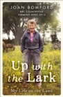 Up With The Lark : My Life On the Land - eBook