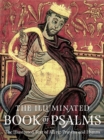 The Illuminated Book of Psalms : The Illustrated Text of all 150 Hymns and Prayers - Book