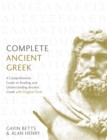 Complete Ancient Greek : A Comprehensive Guide to Reading and Understanding Ancient Greek, with Original Texts - eBook