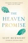 The Heaven Promise : What the Bible Says about the Life to Come - eBook