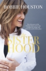 The Sisterhood : How the Power of the Feminine Heart Can Become a Catalyst for Change and Make the World a Better Place - Book