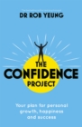 The Confidence Project : Your plan for personal growth, happiness and success - Book