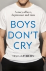 Boys Don't Cry : Why I hid my depression and why men need to talk about their mental health - Book