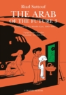 The Arab of the Future 3 : Volume 3: A Childhood in the Middle East, 1985-1987 - A Graphic Memoir - eBook