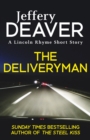 The Deliveryman : A Lincoln Rhyme Short Story - eBook