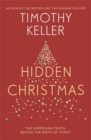 Hidden Christmas : The Surprising Truth Behind the Birth of Christ - Book