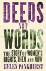 Deeds Not Words : The Story of Women's Rights - Then and Now - eBook
