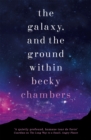 The Galaxy, and the Ground Within : Wayfarers 4 - Book