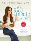 The Food Medic for Life : Easy recipes to help you live well every day - Book