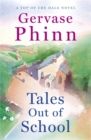 Tales Out of School : Book 2 in the delightful new Top of the Dale series by bestselling author Gervase Phinn - Book
