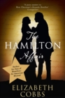 The Hamilton Affair : The Epic Love Story of Alexander Hamilton and Eliza Schuyler - eBook