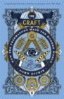 The Craft : How the Freemasons Made the Modern World - Book