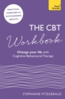 The CBT Workbook : Use CBT to Change Your Life - eBook