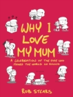 Why I Love My Mum : The perfect Mother's Day gift - eBook