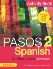 Pasos 2 (Fourth Edition) Spanish Intermediate Course : Activity Book - Book