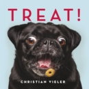Treat! : DOGS CATCHING TREATS: THE FUNNIEST DOG BOOK OF THE YEAR - Book