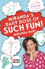 Miranda's Daily Dose of Such Fun! : 365 joy-filled tasks to make life more engaging, fun, caring and jolly - eBook