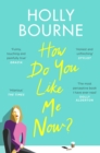 How Do You Like Me Now? : the hilarious and searingly honest novel everyone is talking about - eBook
