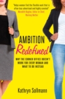 Ambition Redefined : Why the Corner Office Doesn't Work for Every Woman & What to Do Instead - eBook