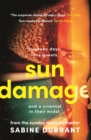 Sun Damage : The most suspenseful crime thriller of 2023 from the Sunday Times bestselling author of Lie With Me - 'perfect poolside reading' The Guardian - Book