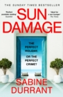 Sun Damage : The most suspenseful crime thriller of 2023 from the Sunday Times bestselling author of Lie With Me - 'perfect poolside reading' The Guardian - eBook